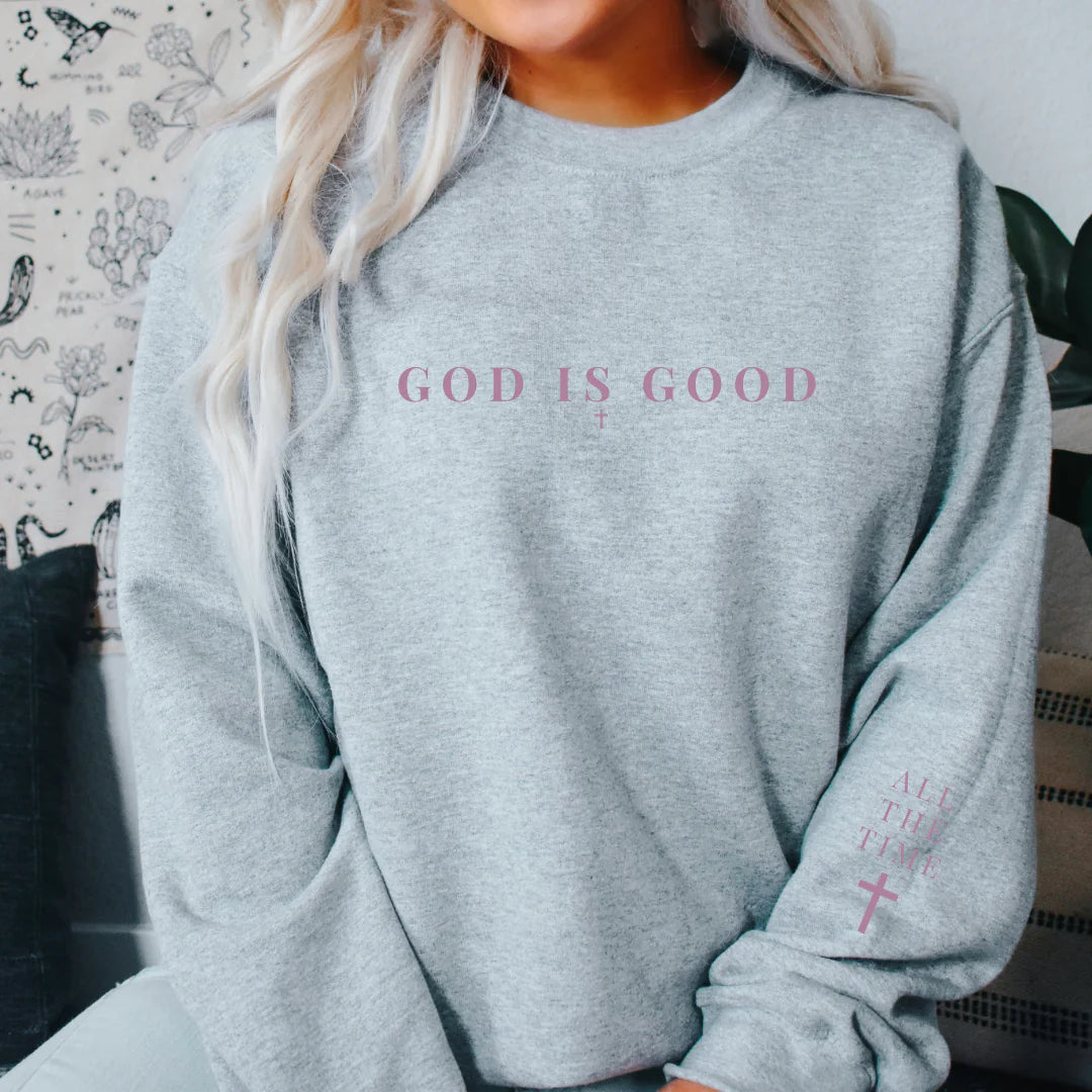 God Is Good Sweatshirt - PREORDER - FINAL SALE